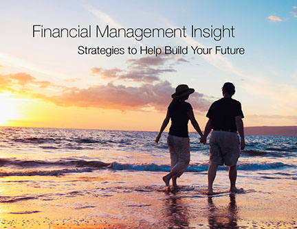 Financial Management Insight: Strategies to Help Build Your Future